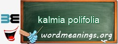 WordMeaning blackboard for kalmia polifolia